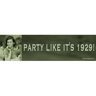  Party like its 1929 Recession Magnetic Bumper Sticker 