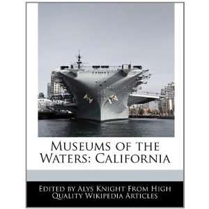   Museums of the Waters: California (9781241709129): Alys Knight: Books