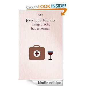 Umgebracht hat er keinen (German Edition): Jean Louis Fournier 