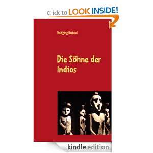 Die Söhne der Indios Roman (German Edition) Wolfgang Hachtel 