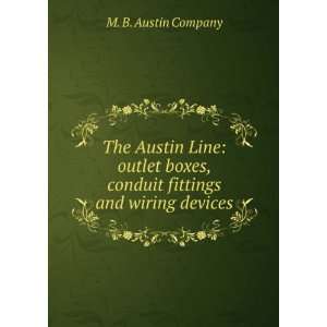   , conduit fittings and wiring devices.: M. B. Austin Company: Books