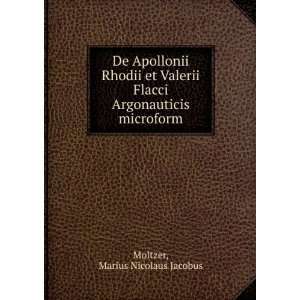   Flacci Argonauticis microform Marius Nicolaus Jacobus Moltzer Books