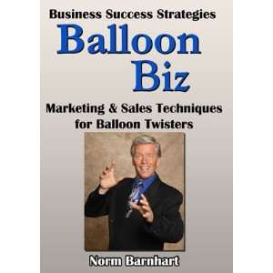Balloon Biz   Marketing & Sales Techniques for Balloon Twisters by 