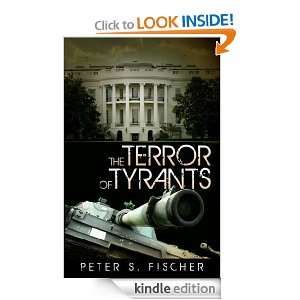 The Terror of Tyrants Peter S. Fischer  Kindle Store
