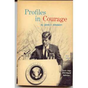   in Courage (Teen Age Abridged Edition) John F. Kennedy Books