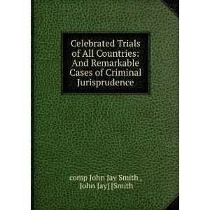   Criminal Jurisprudence: John Jay] [Smith comp John Jay Smith : Books