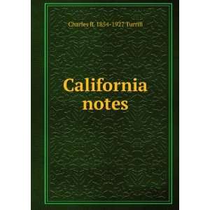  California notes Charles B. 1854 1927 Turrill Books