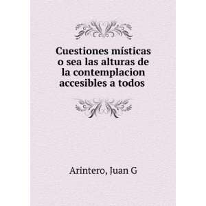   alturas de la contemplacion accesibles a todos Juan G Arintero Books