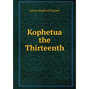    Kophetua the Thirteenth Sir Julian Stafford Corbett Books