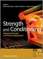 Strength and Conditioning Biological Principles and Practical 