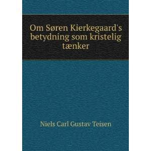  Om SÃ¸ren Kierkegaards betydning som kristelig tÃ 