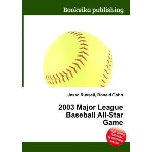 2003 Major League Baseball All Star Game: Ronald Cohn Jesse Russell 