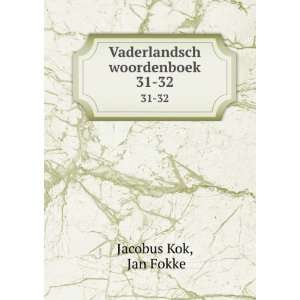    Vaderlandsch woordenboek. 31 32 Jan Fokke Jacobus Kok Books