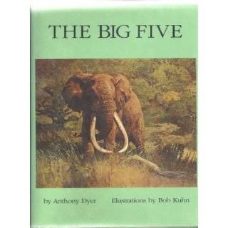 The Big Five by Anthony Dyer , Bob Kuhn and Bob Huhn ( Hardcover 