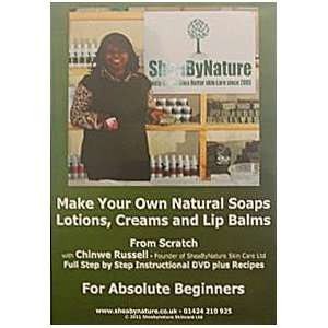  Make Your Own Natural Soaps, Lotions, Creams and Lip Balms 