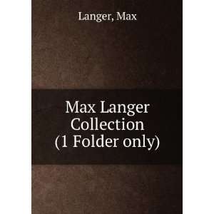 Max Langer Collection. (1 Folder only) Max Langer  Books