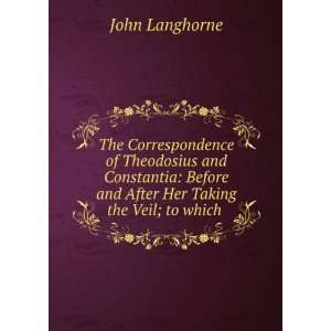   and After Her Taking the Veil; to which . John Langhorne Books