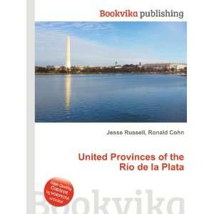   Provinces of the RÃ­o de la Plata Ronald Cohn Jesse Russell Books