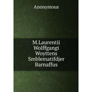   Wolffgangi Woyttens Smblematifdjer Barnaffus Anonymous Books