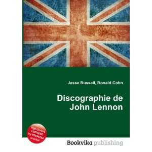    Discographie de John Lennon Ronald Cohn Jesse Russell Books