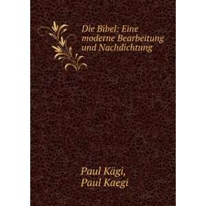  Die Bibel: Eine moderne Bearbeitung und Nachdichtung: Paul 
