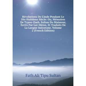  Indostane, Volume 2 (French Edition): Fath Ali Tipu Sultan: Books