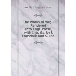   Intr. &c. by J. Lonsdale and S. Lee Publius Vergilius Maro Books