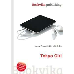  Tokyo Girl Ronald Cohn Jesse Russell Books
