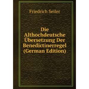  Die Althochdeutsche Ã?bersetzung Der Benedictinerregel 