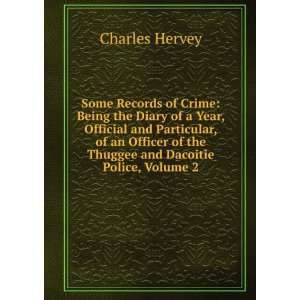   of the Thuggee and Dacoitie Police, Volume 2 Charles Hervey Books