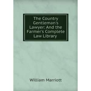   : And the Farmers Complete Law Library .: William Marriott: Books