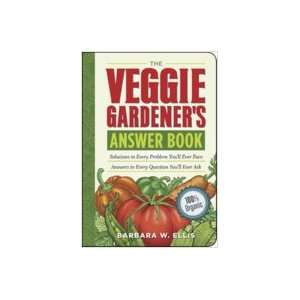  The Veggie Gardeners Answer Book 