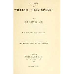 A Life Of William Shakespeare Sidney, Sir Lee Books
