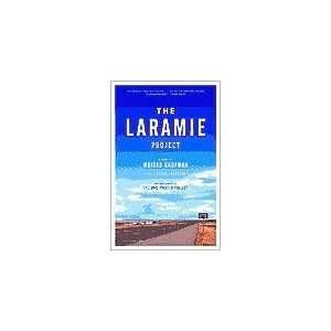  The Laramie Project Publisher: Vintage; 1st Vintage Books 
