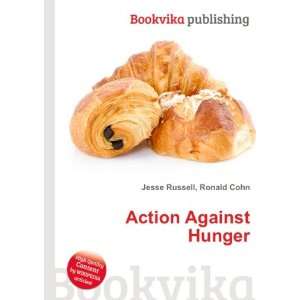  Action Against Hunger Ronald Cohn Jesse Russell Books