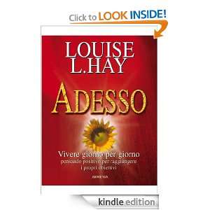 Adesso (Via positiva) (Italian Edition) Louise L. Hay, R. Terrone 