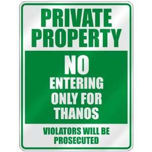   PROPERTY NO ENTERING ONLY FOR THANOS  PARKING SIGN