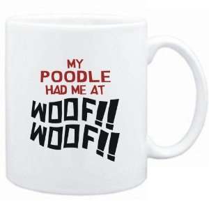  Mug White MY Poodle HAD ME AT WOOF Dogs