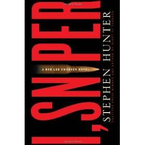  I, Sniper A Bob Lee Swagger Novel (Bob Lee Swagger Novels 