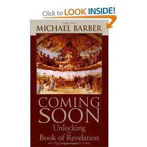  Coming Soon Unlocking the Book of Revelation and Applying 