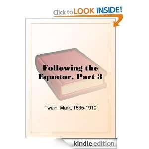 Following the Equator, Part 3 Mark Twain  Kindle Store