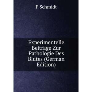   ¤ge Zur Pathologie Des Blutes (German Edition): P Schmidt: Books