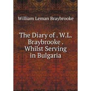   Braybrooke . Whilst Serving in Bulgaria William Leman Braybrooke