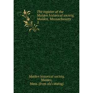   Malden, Mass. [from old catalog] Malden historical society Books