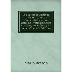   , no al Ã³leo y en verso (Spanish Edition) Mario BretÃ³n Books