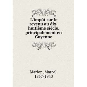   siÃ¨cle, principalement en Guyenne Marcel, 1857 1940 Marion Books