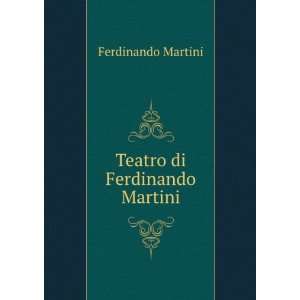  Teatro di Ferdinando Martini Ferdinando Martini Books