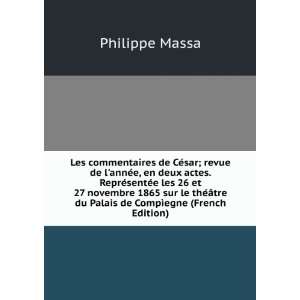   de CompÃ¬egne (French Edition): Philippe Massa:  Books