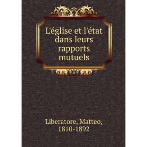   tat dans leurs rapports mutuels Matteo, 1810 1892 Liberatore Books