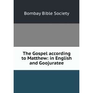   to Matthew: in English and Goojuratee: Bombay Bible Society: Books